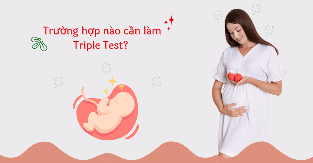 Làm Double Test rồi có cần làm thêm Triple Test nữa không-01